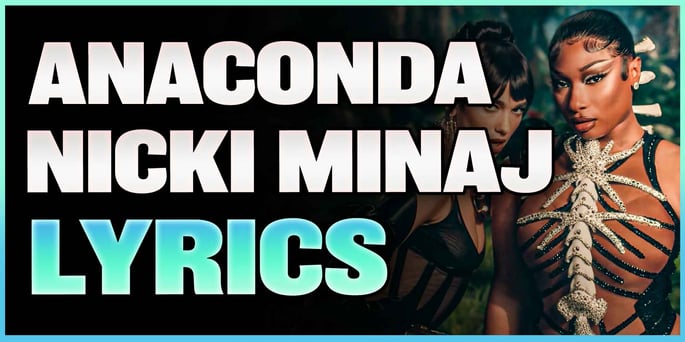Anaconda Lyrics (Nicki Minaj)