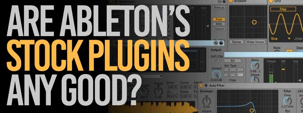 Are ableton stock plugins good?