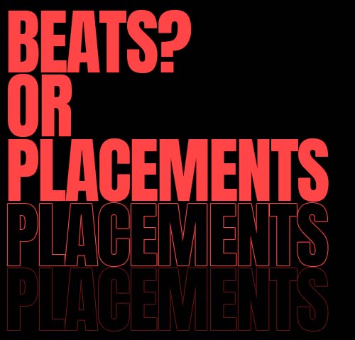 Beats or placements