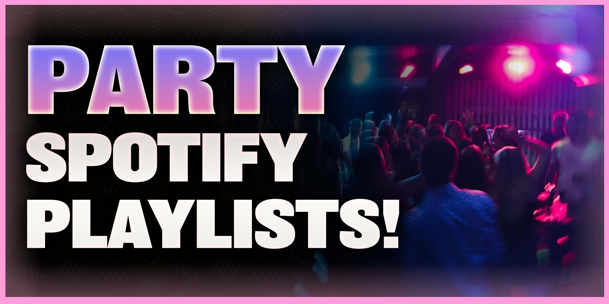Best Party Spotify Playlists