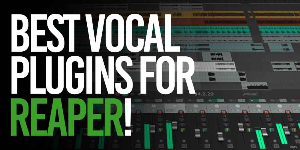 Best vocal plugins to use in reaper