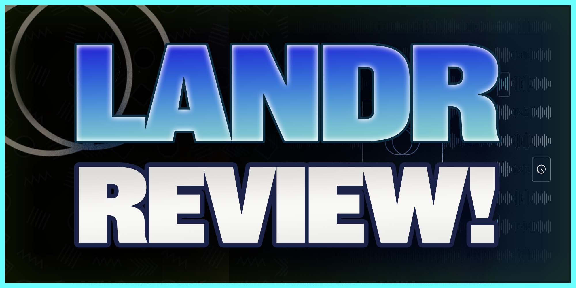 Complete Landr Review