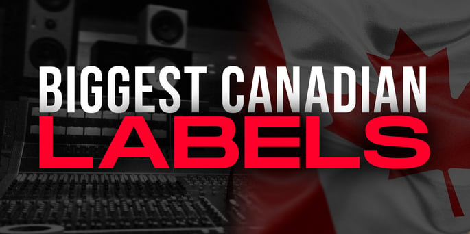 The Biggest Record Labels In Canada