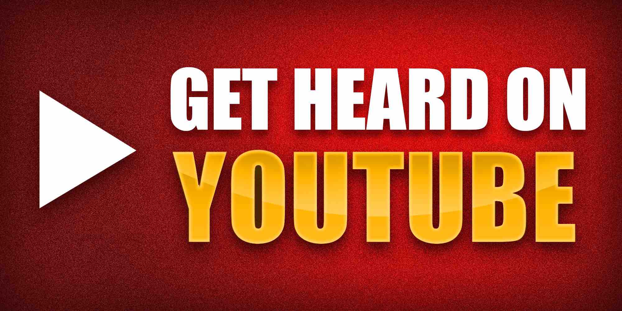 Get heard on Youtube