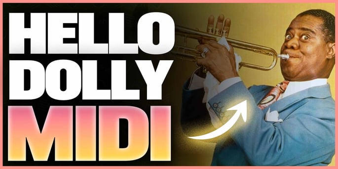 Hello Dolly MIDI Files (Free Download!)