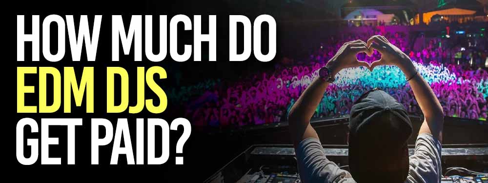 How Much Do EMD DJs Get Paid
