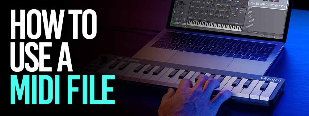 How To Use a MIDI File