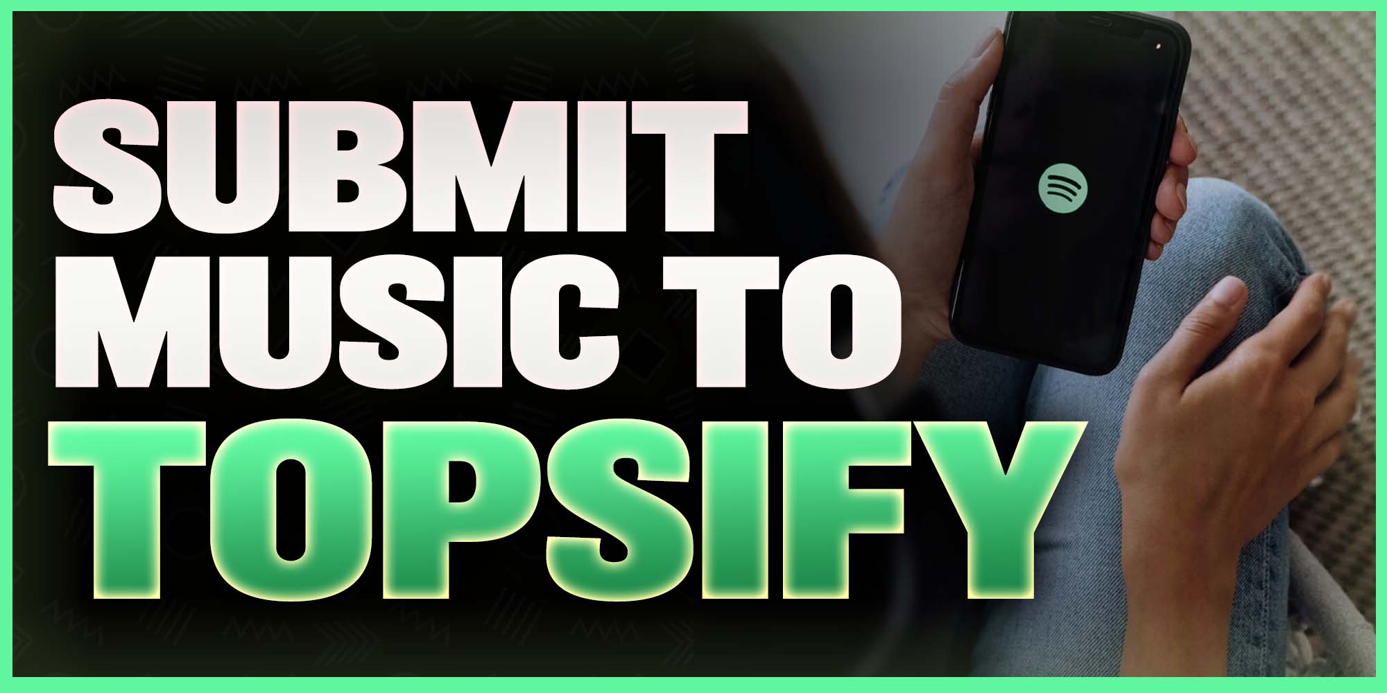 How to Submit Music to Topsify