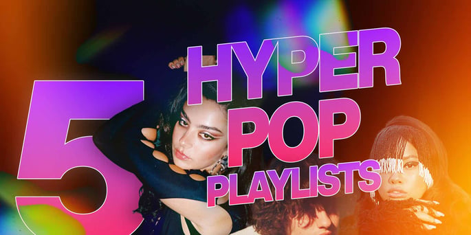 5 Hyperpop Spotify Playlists to Submit Music To!