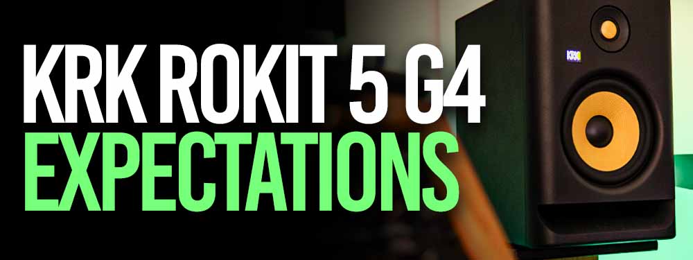 KRK ROKIT 5 G4 Expectations