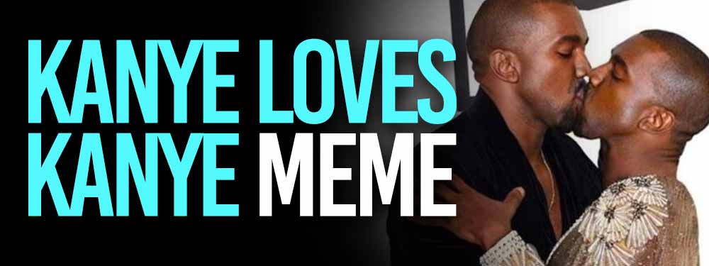 Kanye Loves Kanye Meme