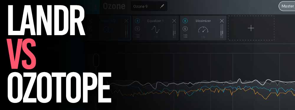 Landr Vs Izotope Ozone