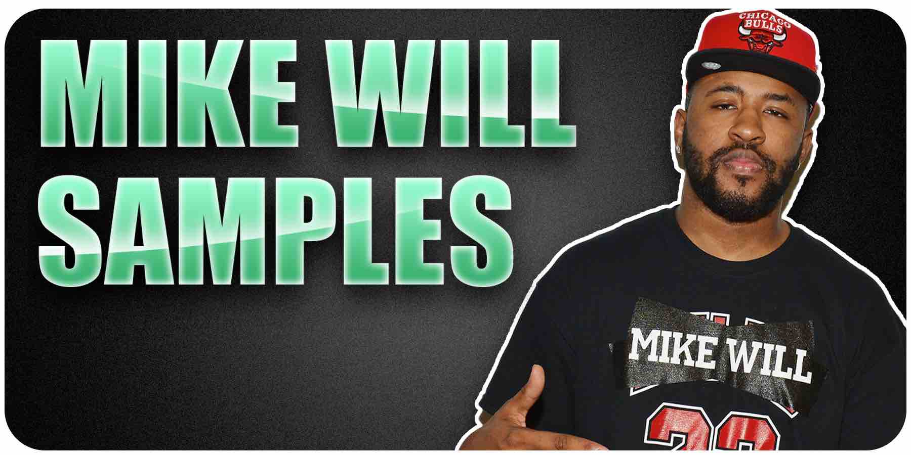 Mike Will Samples