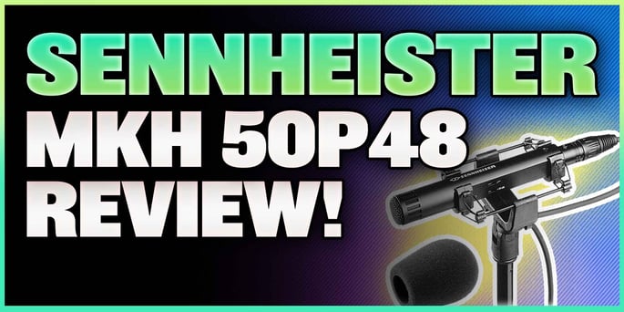 Sennheiser MKH 50p48 Microphone (Review)