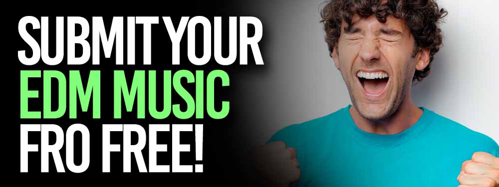 Submit Your EDM Music For Free