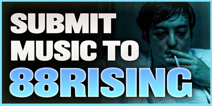 Submit Music to 88Rising Today!