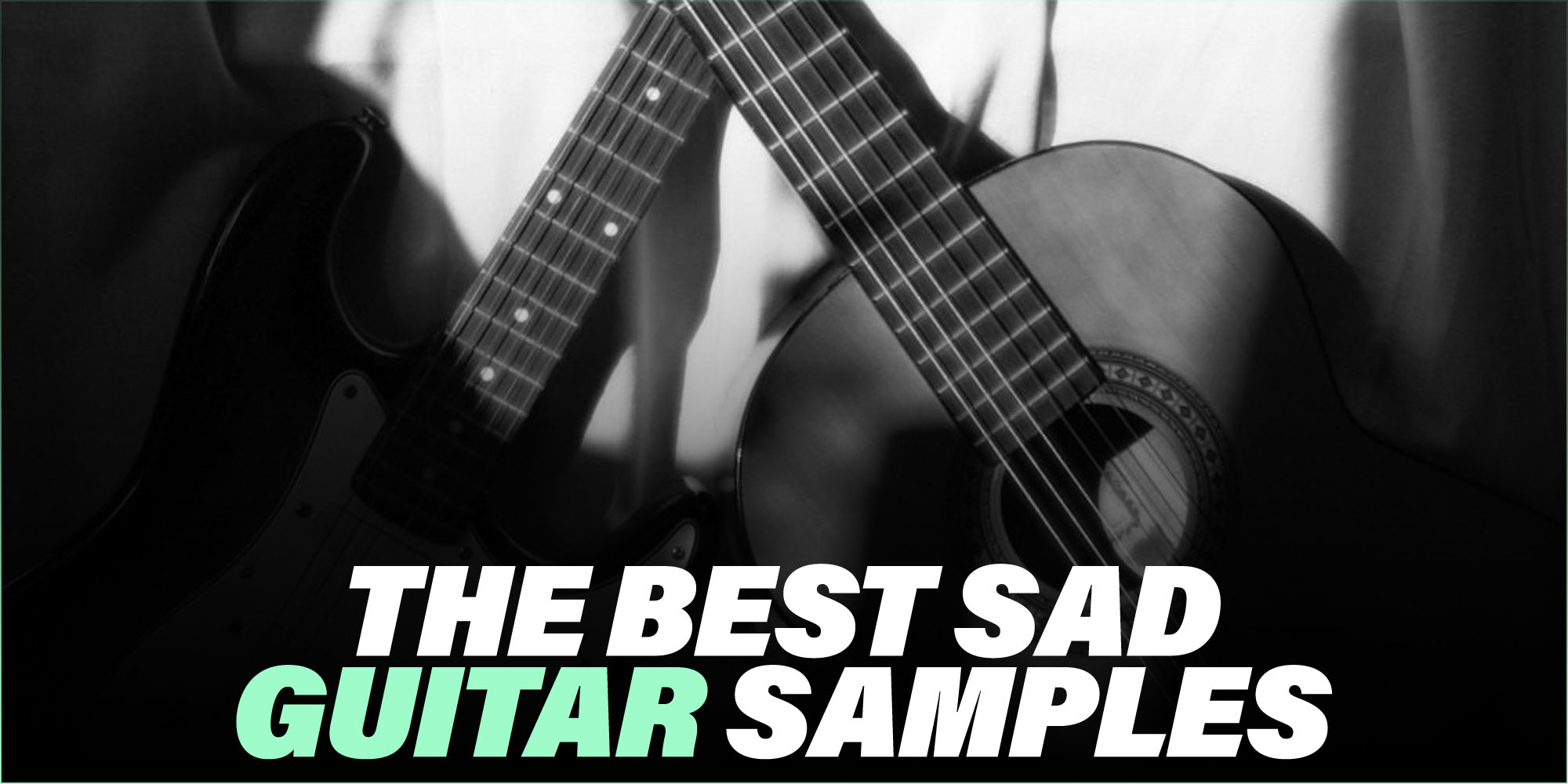 The Best Sad Guitar Loops & Samples