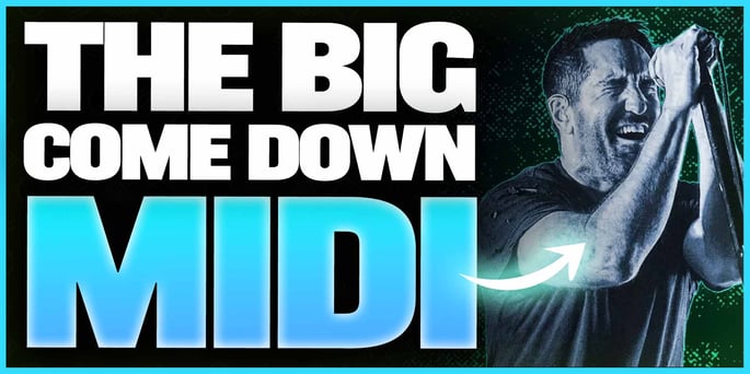 The Big Come Down MIDI (Free Download!)