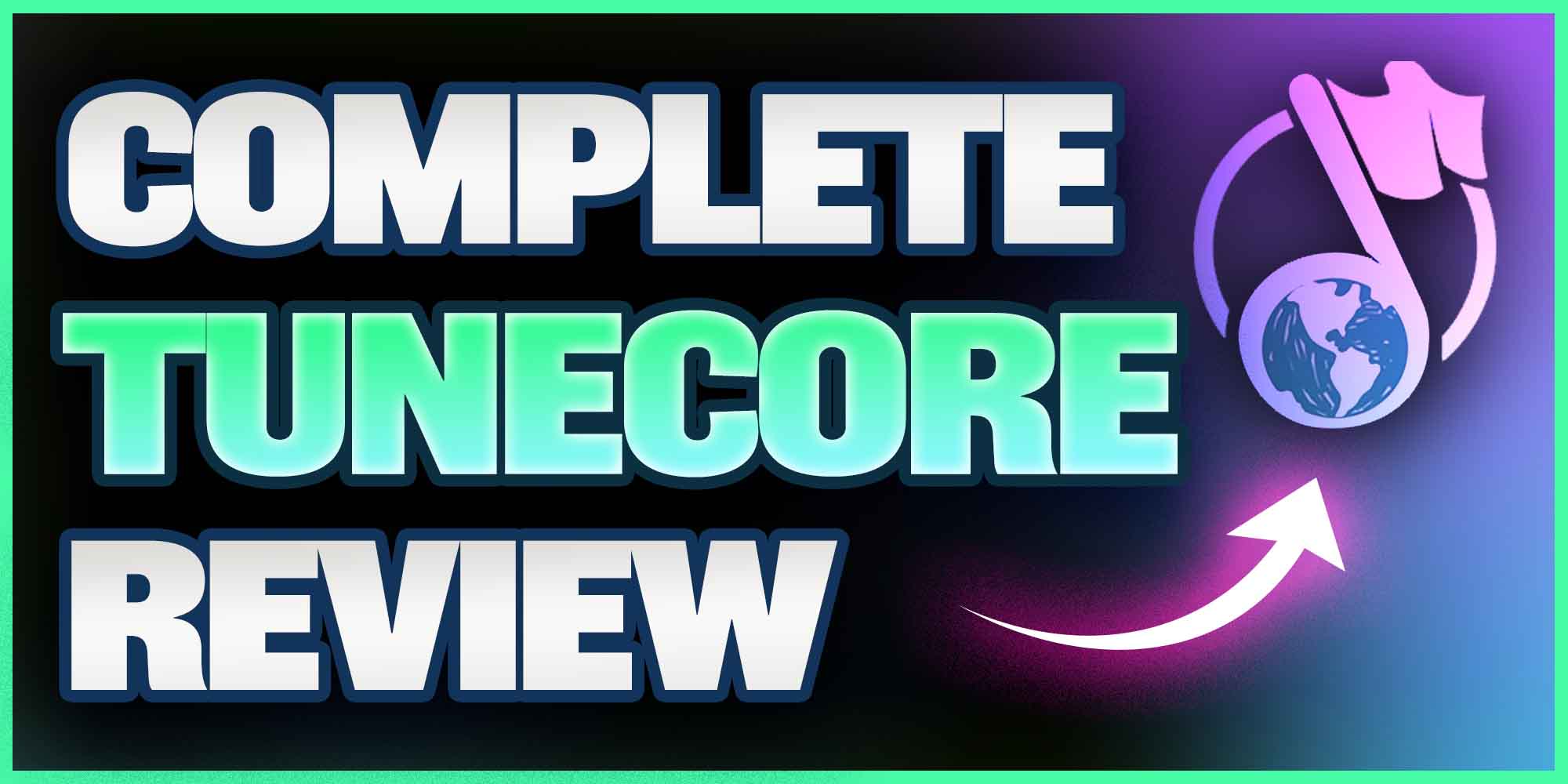 The Complete TuneCore Review