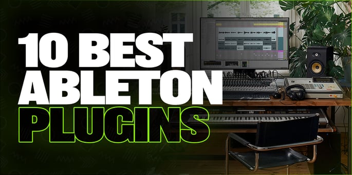 10 Best Ableton Plugins For 2024 (Free & Paid)