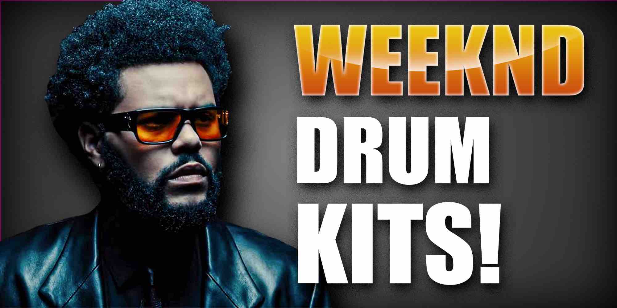 The Weeknd Drum Kits 2022