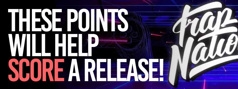 These points will help you score a trap nation release