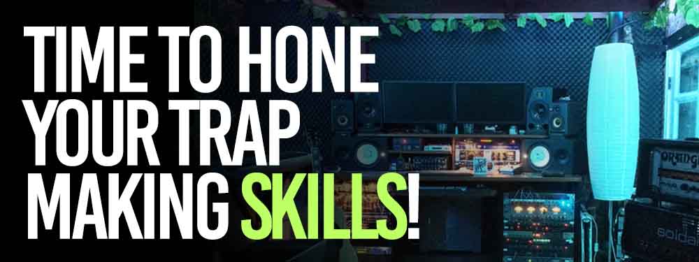 Time to hone your trap music skills