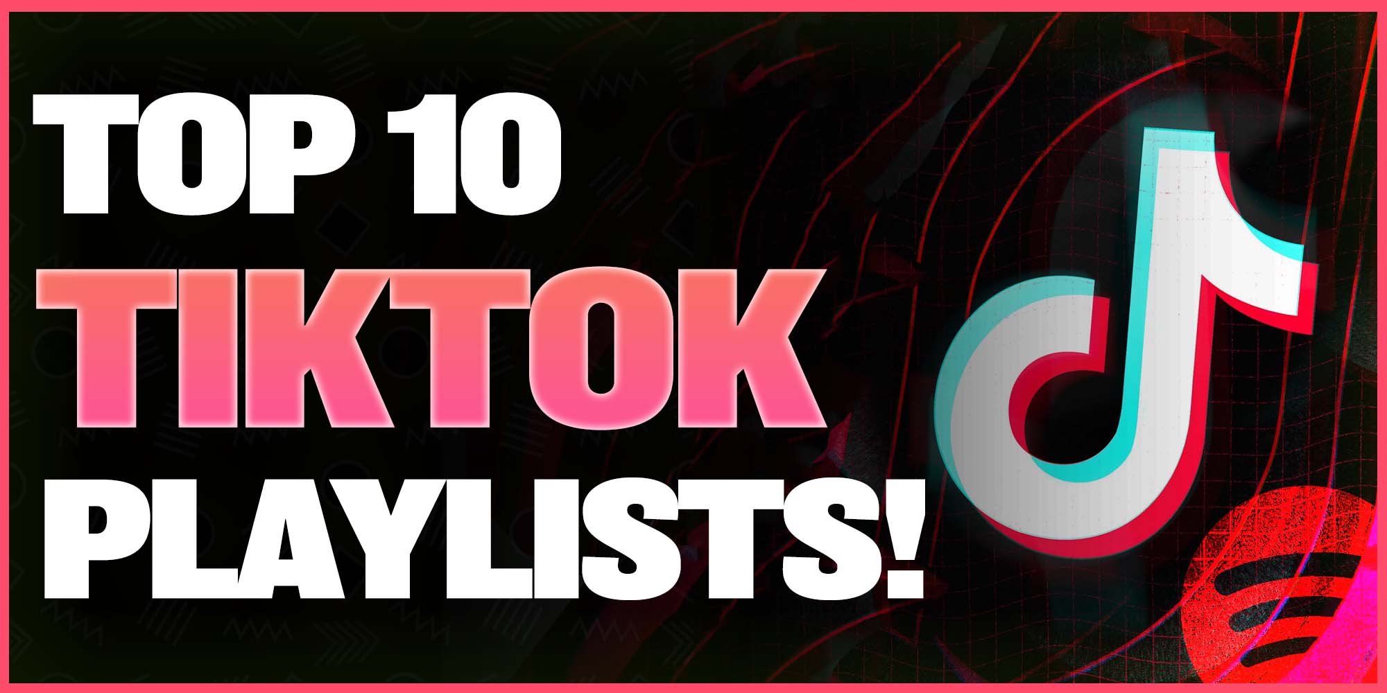 Top 10 TikTok Spotify Playlists