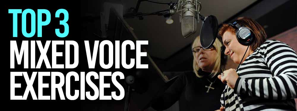 Top 3 Mixed Voice Exercises