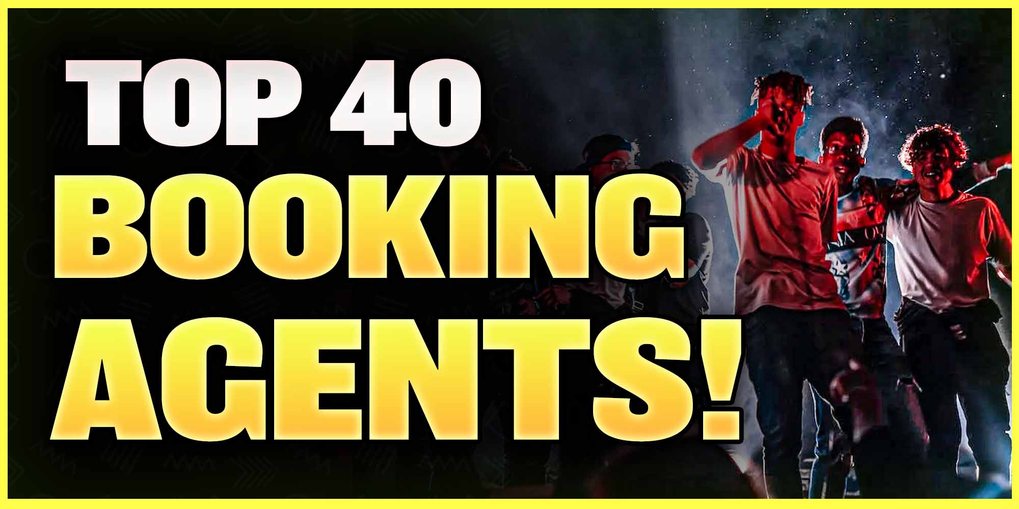 Top 40 Booking Agents