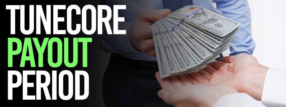 TuneCore Payout Period