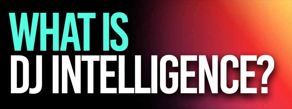 What Is DJ Intelligence