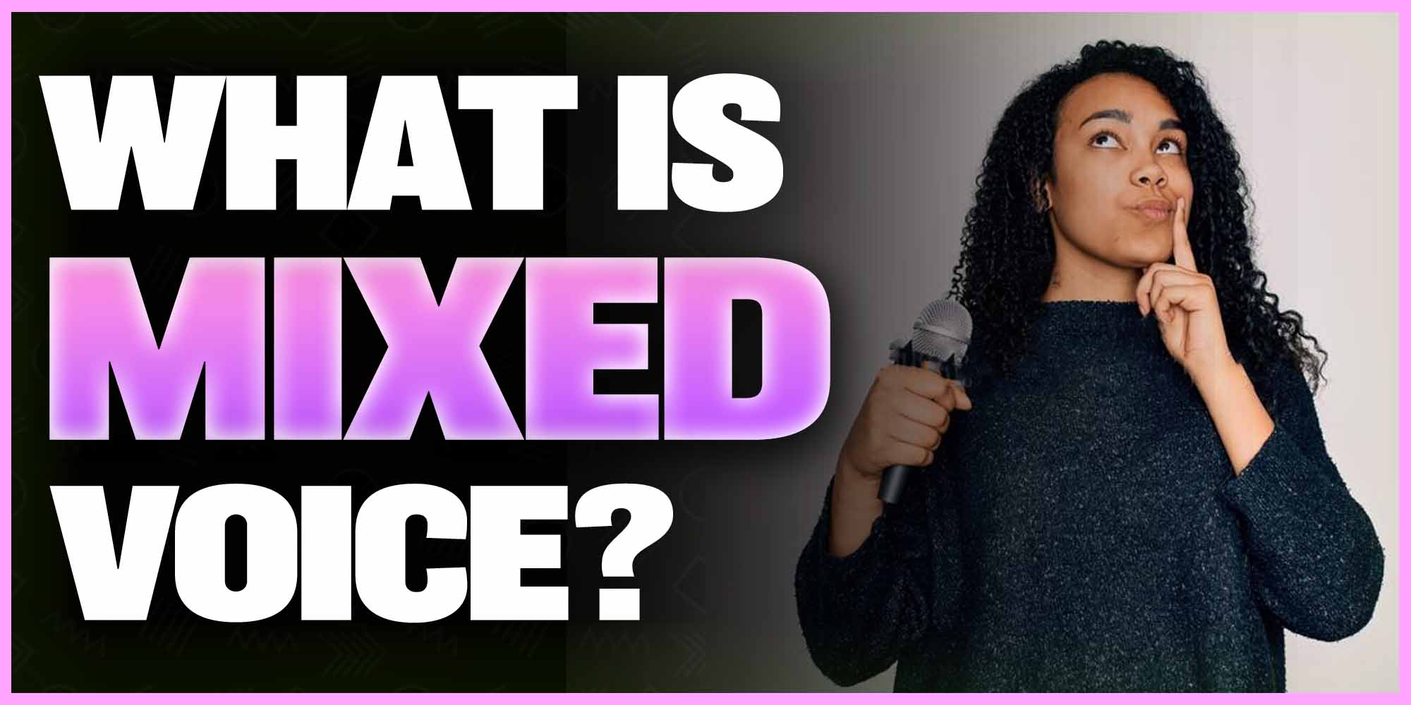 What Is Mixed Voice