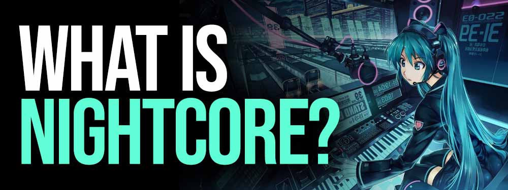 What is Nightcore?