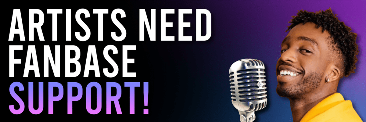 artists need fanbase support now more than ever