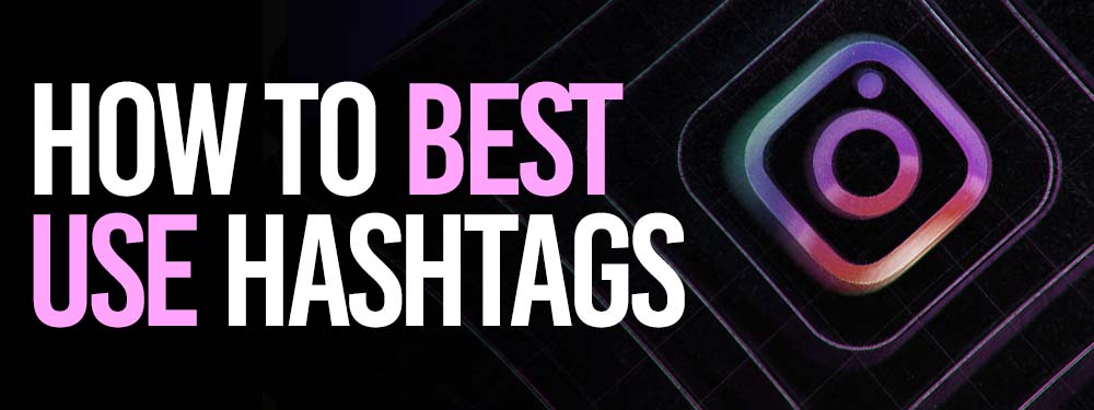 how to use Instagram hashtags