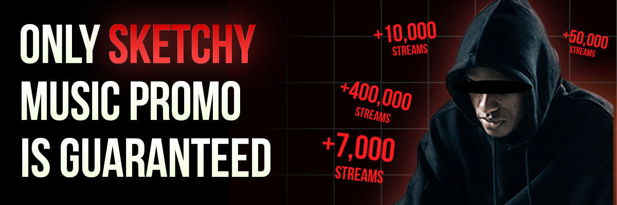 only sketchy music promo is guaranteed