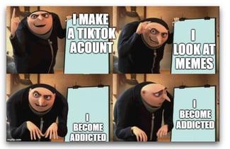 Meme about having a Tiktok addiction
