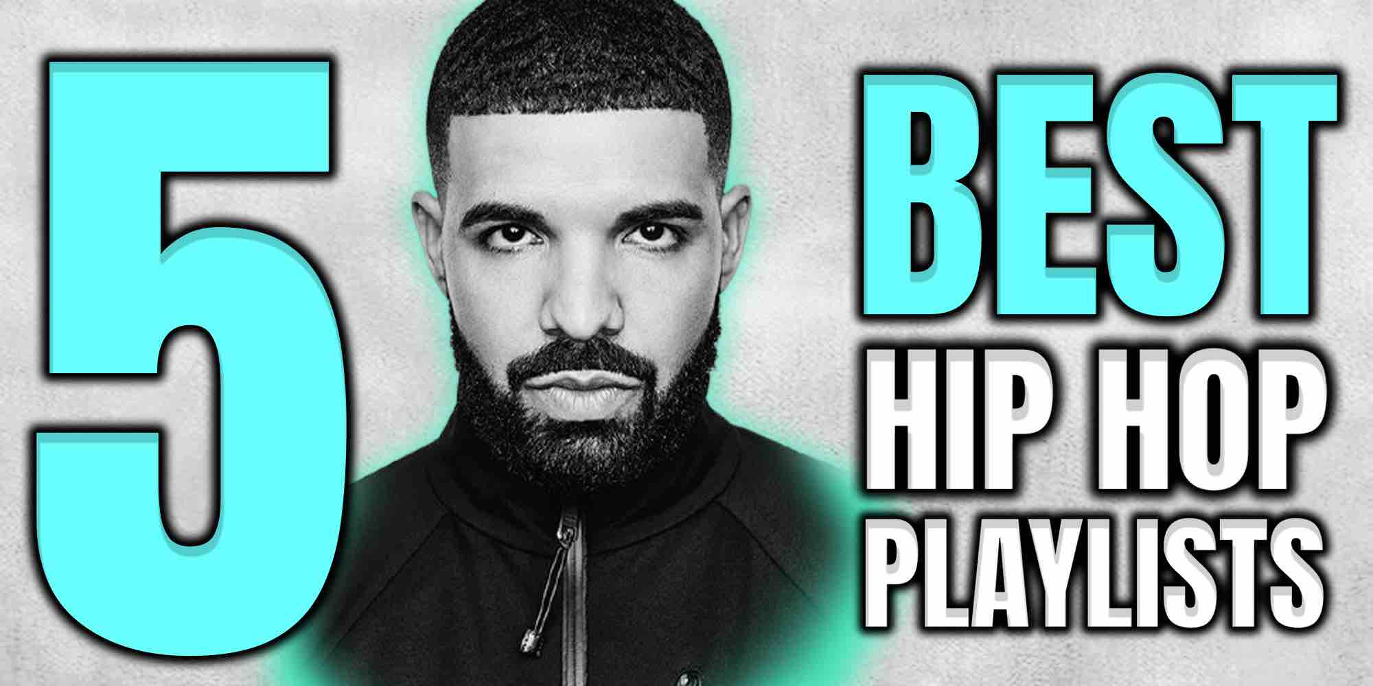 Drake 5 Best hip hop playlists